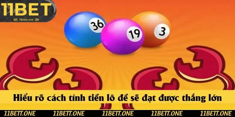 Hiểu rõ cách tính tiền lô đề sẽ đạt được thắng lớn Hiểu rõ cách tính tiền lô đề sẽ đạt được thắng lớn
