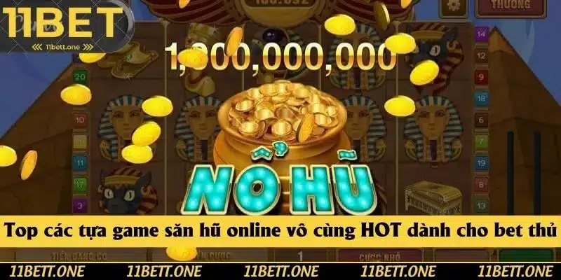 Top các tựa game săn hũ online vô cùng HOT dành cho bet thủ Top các tựa game săn hũ online vô cùng HOT dành cho bet thủ