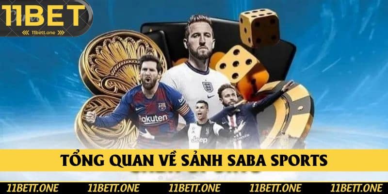 Tổng quan về sảnh SABA Sports tại 11BET Tổng quan về sảnh SABA Sports tại 11BET